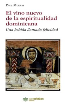 el vino nuevo de la espiritualidad dominicana-paul murray-9788482604107