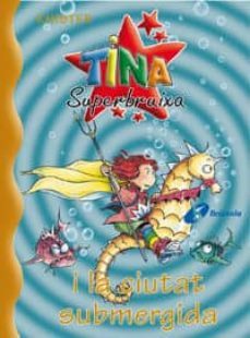 tina superbruixa i la ciutat submergida-9788483043707