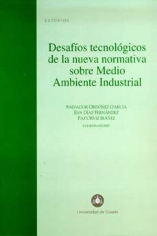desafios tecnologicos de la nueva normativa sobre medio ambiente-salvador ordoñez garcia-9788483176207
