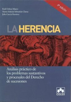 la herencia. analisis practico de los problemas sustantivos y pro cesales del derecho de sucesiones (4ª ed.)-raul ochoa marco-julio garcia ramirez-marta soledad sebastian chena-9788483423707