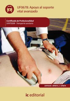 (i.b.d.) uf0678 apoyo al soporte vital avanzado. transporte sanit ario certificado de profesionalidad-9788483647707