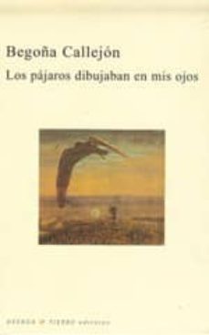 los pajaros que dibujaban en mis ojos-9788483749807