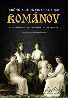 romanov: cronica de un final 1917-1918. correspondencia y memoria de una familia-9788483932407