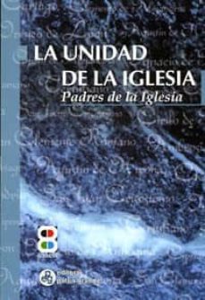 la unidad de la iglesia: padres de la iglesia-haydee i. (sel.) bouzada-9788484075707