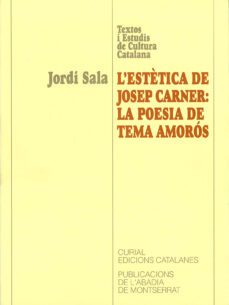 l estetica de josep carner, la poesia de tema amoros-9788484151807