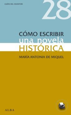 cómo escribir una novela histórica (ebook)-maria antonia de miquel-9788484289807