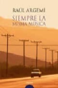 siempre la misma musica (premio tigre juan 2006)-9788484338307