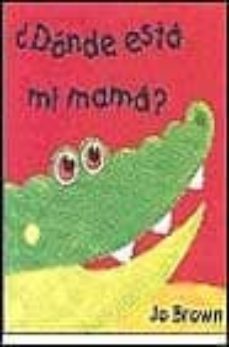 ¡donde esta mi mama?-jo brown-9788484411307