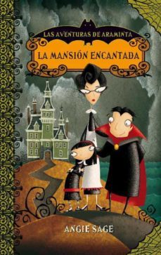 la mansion encantada (las aventuras de araminta)-9788484415107