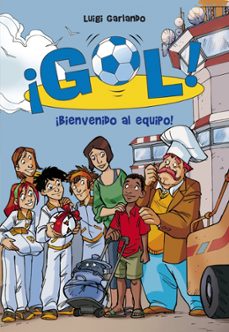 ¡gol! 17: bienvenido al equipo-luigi garlando-9788484419907