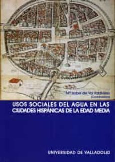 usos sociales del agua en las ciudades hispanicas a fines de la e dad media-9788484481607