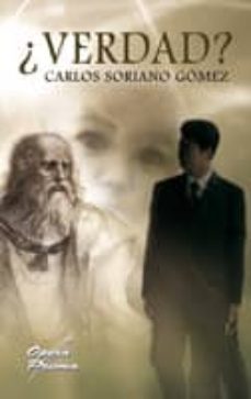 ¿verdad?-carlos soriano gomez-9788484548607