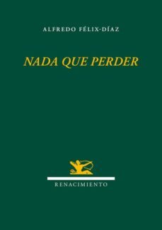 nada que perder-alfredo felix diaz-9788484728207