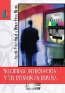 sociedad, integracion y television en españa-9788484832607