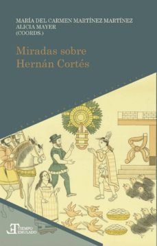 miradas sobre hernan cortes-mª carmen (coord martinez martinez-9788484899907
