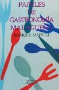 papeles de gastronomia malagueña-enrique mapelli lopez-9788486167707