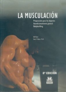 la musculacion: preparacion a los deportes: acondicionamiento... (5ª ed.)-9788486475307