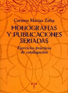 catalogacion monografias y publicaciones seriadas-carmen macias zafra-9788487733307