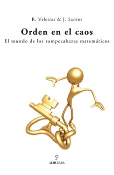 orden en el caos: el mundo de los rompecabezas matematicos-r. valeiras-j. santos-9788488586407