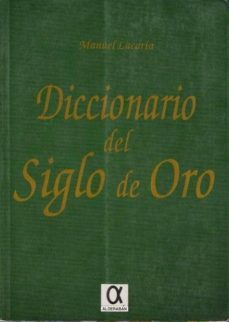 diccionario del siglo de oro-manuel lacarta salvador-9788488676207