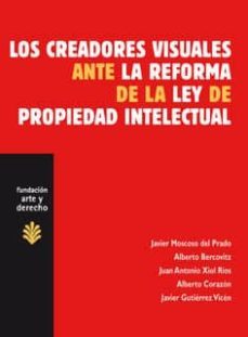 los creadores visuales ante la reforma de la ley de propiedad int electual.-9788489239807