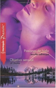 pasiones de hielo - objetivo sensual (ebook)-jennifer labrecque-jill shalvis-9788490100707