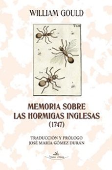 memoria sobre las hormigas inglesas (1747)-william gould-9788490113707