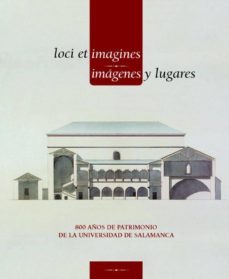 loci et imagines imagenes y lugares: 800 años de patrimonio de la universidad de salamanca-9788490122907