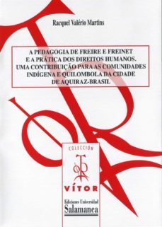 a pedagogia de freire e freinet e a pr·tica dos direitos humanos. (ebook)-racquel valerio martins-9788490128107