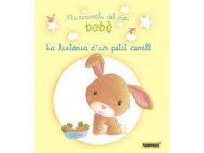 els animals del meu bebè. la historia del meu petit conill-9788490246207