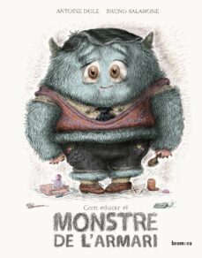 com educar el monstre de l armari-antoine dole-9788490263907