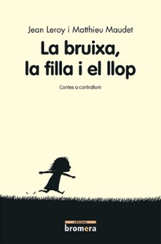 la bruixa, la filla i el llop (valencia)-jean leroy-9788490267707