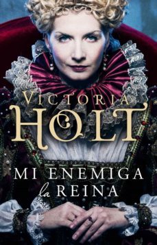 mi enemiga la reina (ebook)-victoria holt-9788490329207