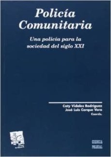 policia comunitaria: una policia para la sociedad del siglo xxi-9788490337707