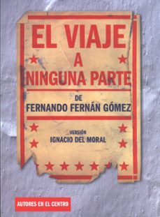 el viaje a ninguna parte-fernando fernan gomez-9788490410707