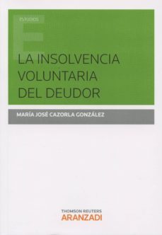 la insolvencia voluntaria del deudor-maria jose (eds.) cazorla gonzalez-9788490599907