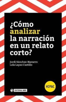 ¿como analizar la narracion en un relato corto?-jordi sanchez navarro-9788490647707