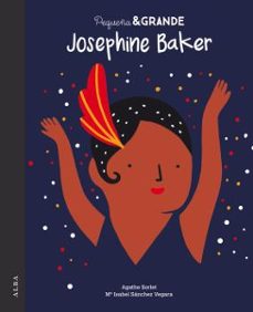 pequeña y grande josephine baker-maria isabel sanchez vegara-agathe sorlet-9788490655207