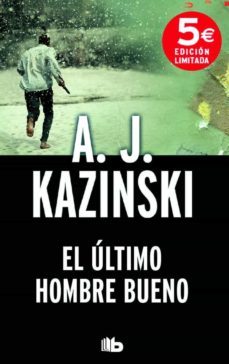 el ultimo hombre bueno-a.j. kazinski-9788490702307