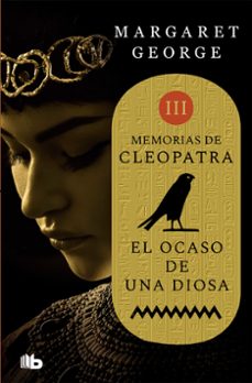 el ocaso de una diosa (memorias de cleopatra 3)-margaret george-9788490708507