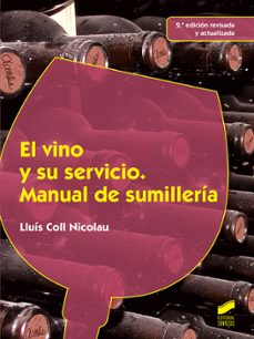 el vino y su servicio: manual de sumillaria (2ª ed. rev. y ampl.)-9788490771907