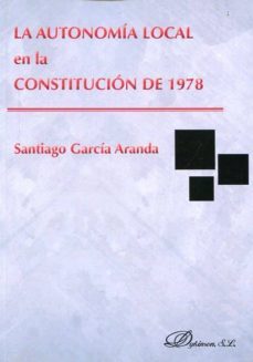 la autonomia local en la constitucion de 1978-santiago garcia aranda-9788490854907