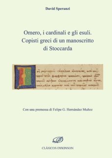 omero, i cardinali e gli esuli. copisti greci di un manoscritto di stoccarda (ebook)-david speranzi-9788490858707
