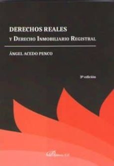 derechos reales y derecho inmobiliario registral 2016 3ªedicion-angel acedo penco-9788490859407