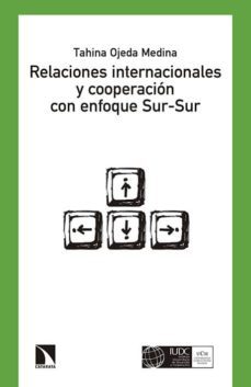 relaciones internacionales y cooperacion con enfoque sur-sur-9788490971307