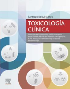 toxicologia clinica: bases para el diagnostico y el tratamiento de las intoxicaciones en servicios de urgencias, areas de        vigilancia de urgencias, areas de vigilancia intensiva y unidades de t-9788491133407