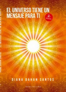 el universo tiene un mensaje para ti (ebook)-diana dahan santos-9788491151807