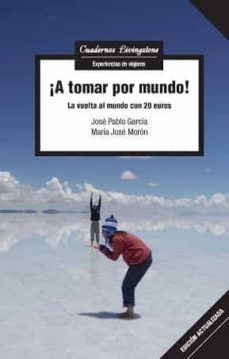 ¡a tomar por mundo!-maria jose moron jose pablo garcia-9788491160007
