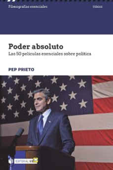 poder absoluto. las 50 peliculas esenciales sobre politica-pep prieto-9788491161707