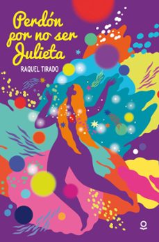perdon por no ser julieta-raquel tirado-9788491226307